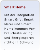 Smart Home Mit der Integration Smart Grid, Smart Meter und Smart Home kommen Verbrauchssteuerung und Energiesparen richtig in Schwung .
