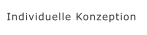 Individuelle Konzeption